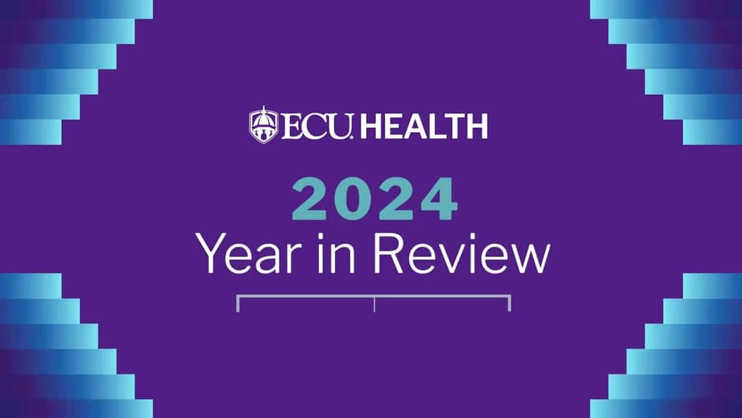 Year in Review: ECU Health celebrates 2024 milestones